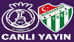 Afyonspor-Bursaspor maçı canlı yayını nerede