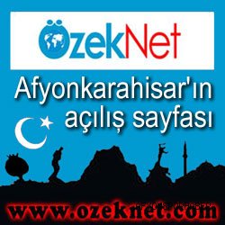 AFYONKARAHİSAR'IN AÇILIŞ SAYFASI: ÖZEKNET...