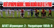 AFEJET AFYONSPOR RAKİBİNİ 2. YARIDA BULDUĞU GOLLER İLE 2-0 YENDİ